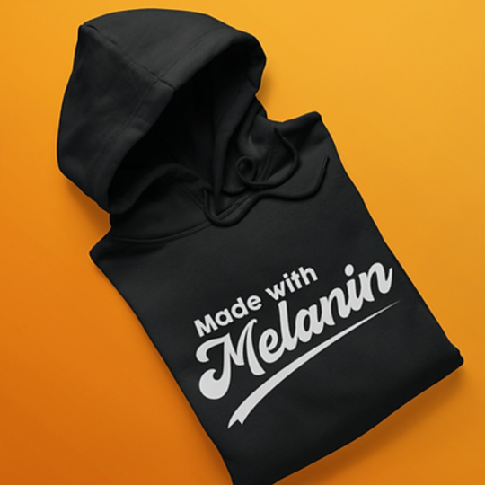 Made With Melanin Hoodie